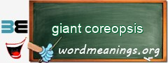 WordMeaning blackboard for giant coreopsis